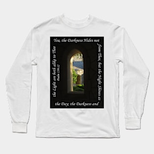 The Darkness and the Light are Both Alike to Thee Long Sleeve T-Shirt